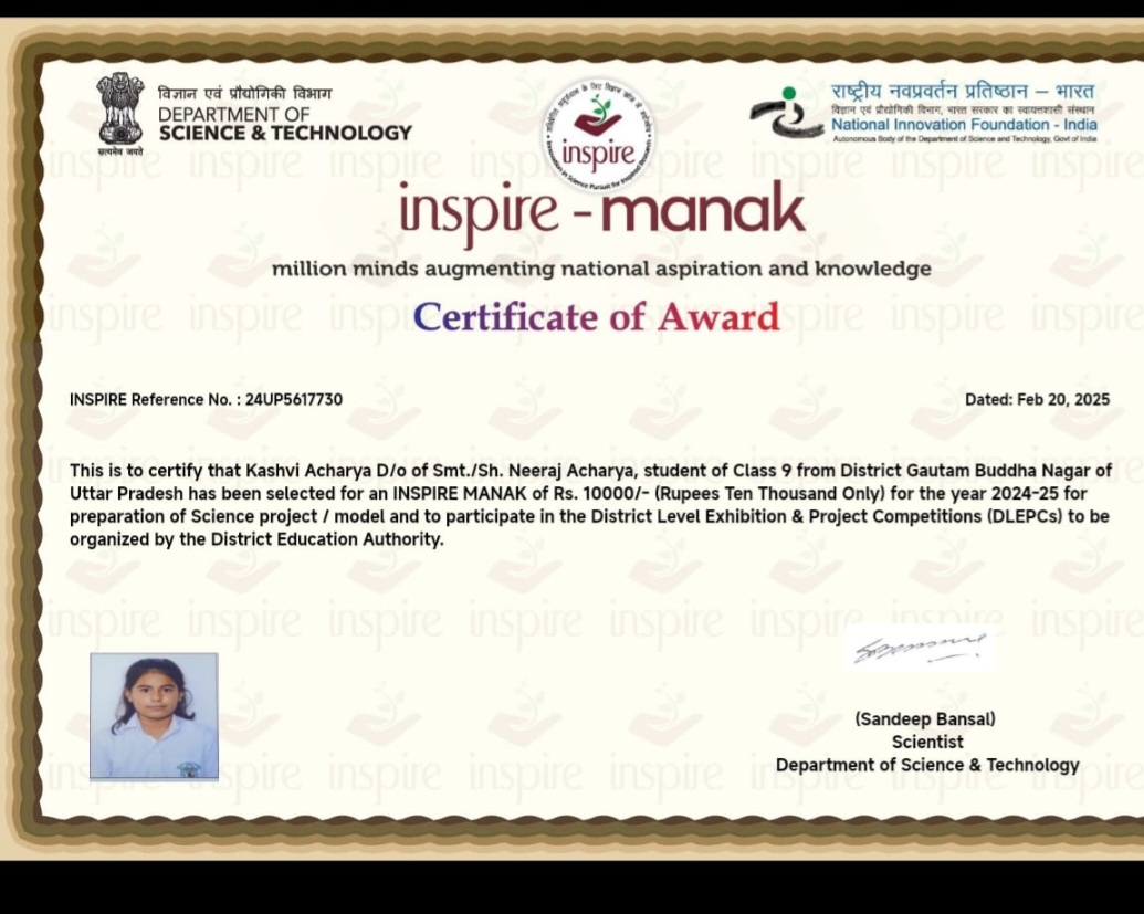 Ms. Kashvi Acharya , student of Class 10 of DPS GBN has been selected for an INSPIRE-MANAK of Rs. 10000/- for the year 2024-2025 for preparation of Science project